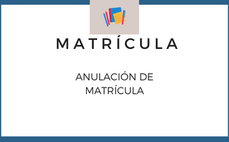 ANULACIÓN DE MATRÍCULA